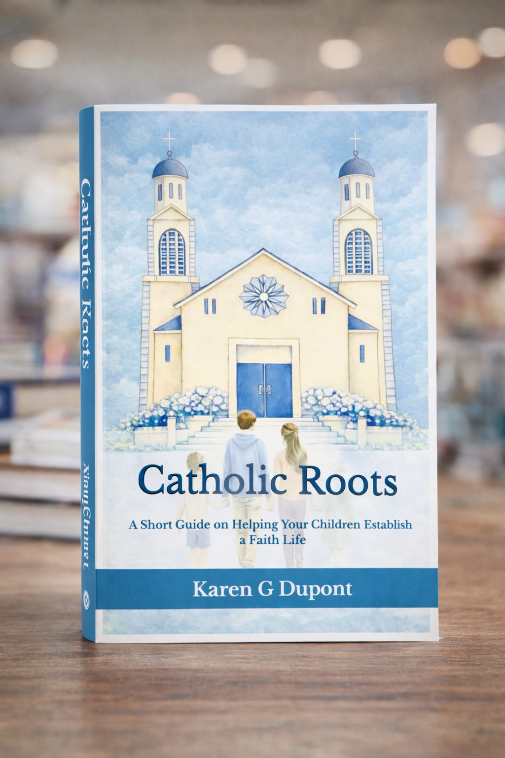 Catholic Roots: A Short Guide on Helping Your Children Establish a Faith Life